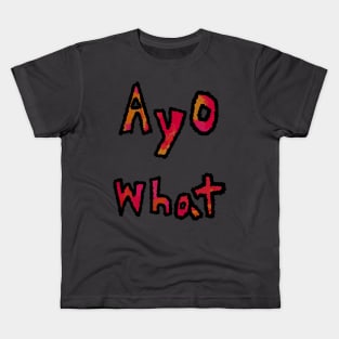 Ayo What Kids T-Shirt